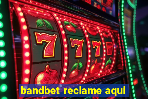 bandbet reclame aqui
